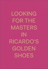 LOOKING FOR THE MASTERS IN RICARDOS GOLDEN SHOES - CATHERINE BALET
